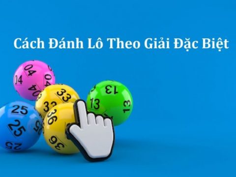 cahc danh lo theo giai dac biet